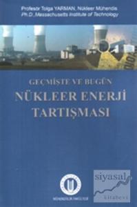 Geçmişte ve Bugün Nükleer Enerji Tartışması