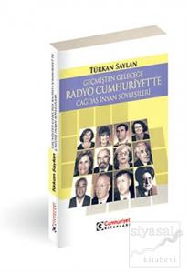 Geçmişten Geleceğe Radyo Cumhuriyet'te Çağdaş İnsan Söyleşileri