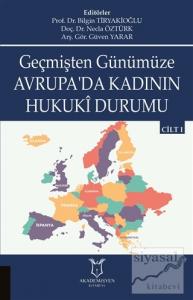 Geçmişten Günümüze Avrupa'da Kadının Hukuki Durumu Cilt 1