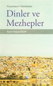 Geçmişten Günümüze Dinler ve Mezhepler