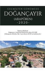 Geçmişten Günümüze Doğançayır (Arapören 2020)