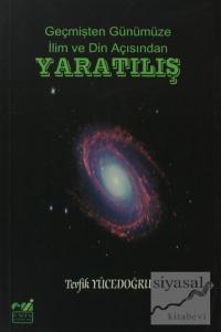 Geçmişten Günümüze İlim ve Din Açısından Yaratılış