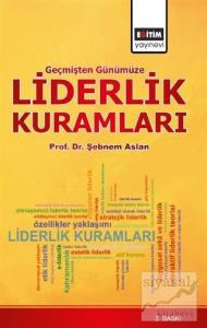 Geçmişten Günümüze Liderlik Kuramları