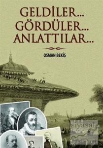 Geldiler... Gördüler... Anlattılar...
