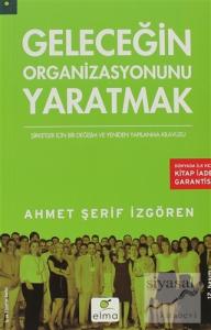 Geleceğin Organizasyonunu Yaratmak