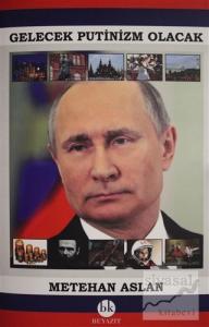 Gelecek Putinizm Olacak Gelecek Putinizm Olacak