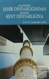 Geleneksel Şehir Dindarlığından Modern Kent Dindarlığına