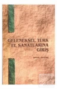Geleneksel Türk El Sanatlarına Giriş