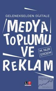 Gelenekselden Dijitale Medya Toplumu ve Reklam