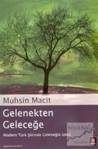 Gelenekten Geleceğe Modern Türk Şiirinde Geleneğin İzleri Gelenekten Geleceğe Modern Türk Şiirinde Geleneğin İzleri