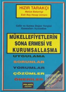 Gelir ve Katma Değer Vergisi Kanunları Açısından Mükellefiyetlerin Sona Ermesi ve Kurumsallaşma (Ciltli)