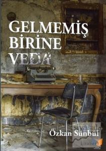 Gelmemiş Birine Veda