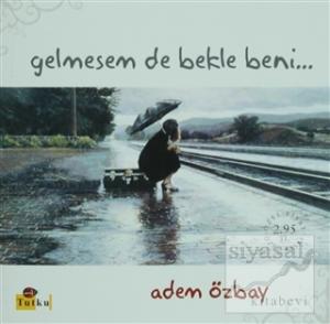 Gelmesem de Bekle Beni