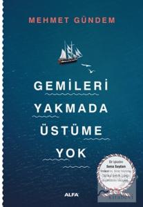 Gemileri Yakmada Üstüme Yok