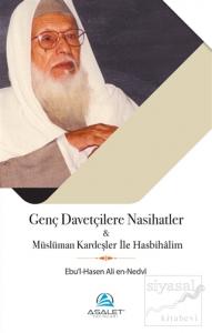 Genç Davetçilere Nasihatler ve Müslüman Kardeşler ile Hasbihalim