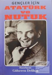 Gençler İçin Atatürk ve Nutuk Gençler İçin Atatürk ve Nutuk