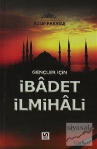 Gençler İçin İbadet İlmihali Gençler İçin İbadet İlmihali