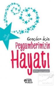 Gençler İçin Peygamberimizin Hayatı
