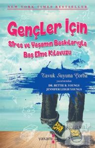 Gençler İçin Stres ve Yaşamın Baskılarıyla Baş Etme Kılavuzu