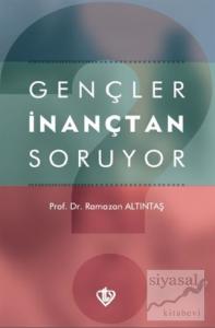 Gençler İnançtan Soruyor
