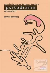 Gençlerde Sınav Kaygısı Üzerine Psikodrama Çalışmaları