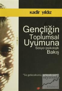 Gençliğin Toplumsal Uyumuna Sosyo-Psikolojik Bakış