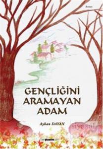 Gençliğini Aramayan Adam
