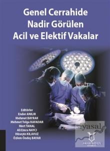 Genel Cerrahide Nadir Görülen Acil ve Elektif Vakalar