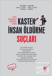 Genel Hükümlerle Bağlantılı Olarak Kasten İnsan Öldürme Suçları (Ciltli)