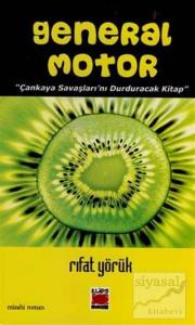 General Motor Çankaya Savaşlarını Durduracak Bir Kitap
