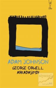 George Orwell Arkadaşımdı