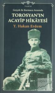 Gerçek ile Kurmaca Arasında Torosyan'ın Acayip Hikayesi Gerçek ile Kurmaca Arasında Torosyan'ın Acayip Hikayesi