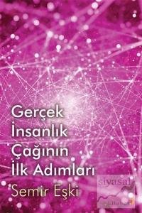 Gerçek İnsanlık Çağının İlk Adımları