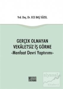 Gerçek Olmayan Vekaletsiz İş Görme