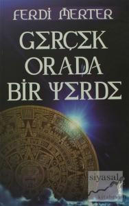 Gerçek Orada Bir Yerde