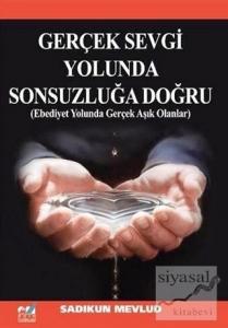 Gerçek Sevgi Yolunda Sonsuzluğa Doğru