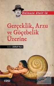 Gerçeklik, Arzu ve Göçebelik Üzerine