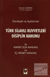 Gerekçeli ve Açıklamalı Türk Silahlı Kuvvetleri Disiplin Kanunu