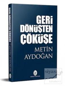 Geri Dönüşten Çöküşe