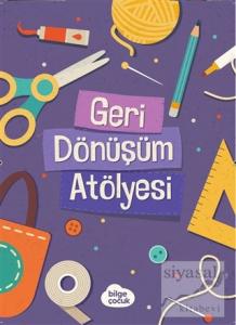 Geri Dönüşüm Atölyesi