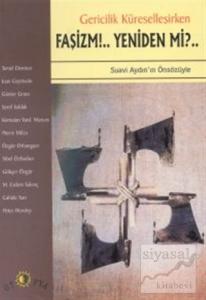 Gericilik Küreselleşirken Faşizm!.. Yeniden mi?..