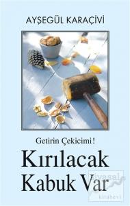 Getirin Çekicimi! Kırılacak Kabuk Var