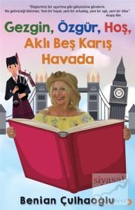Gezgin, Özgür, Hoş, Aklı Beş Karış Havada