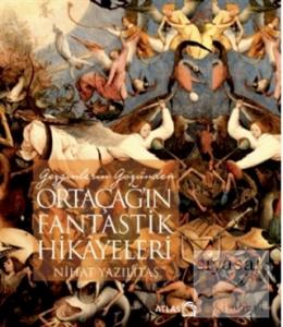 Gezginlerin Gözünden Ortaçağ'ın Fantastik Hikayeleri