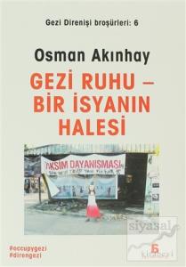 Gezi Ruhu Bir İsyanın Halesi