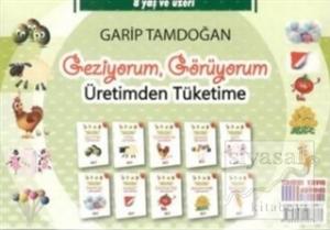 Geziyorum, Görüyorum Üretimden Tüketime (10 Kitap Takım)