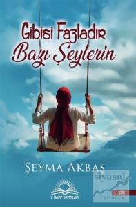 Gibisi Fazladır Bazı Şeylerin