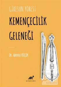 Giresun Yöresi Kemençecilik Geleneği (Ciltli)