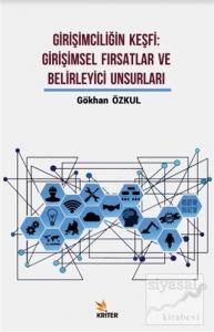 Girişimciliğin Keşfi: Girişimsel Fırsatlar ve Belirleyici Unsurları