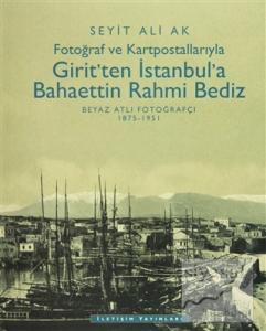 Girit'ten İstanbul'a Bahaettin Rahmi Bediz (Ciltli)